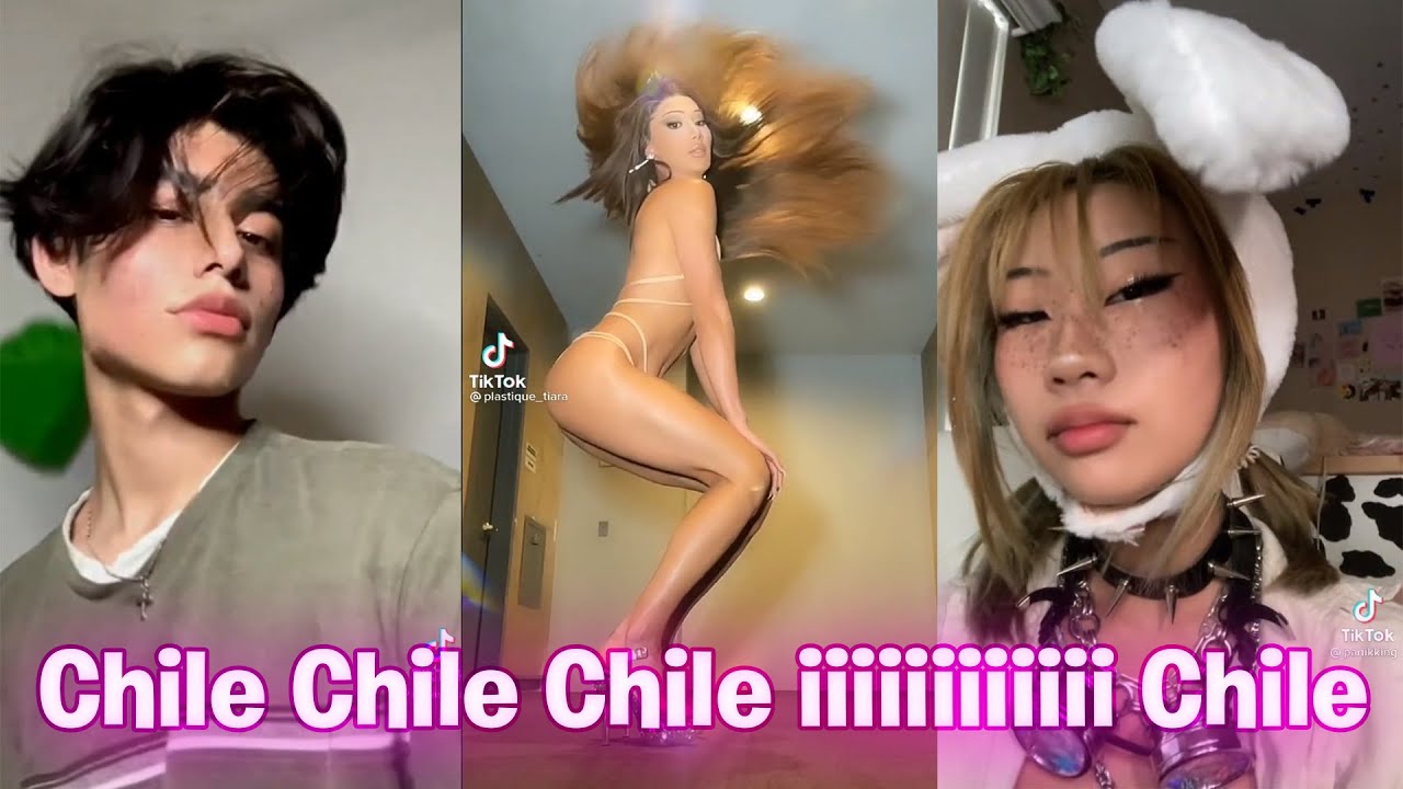 Chile chile chile iiiiiiiiiii chile Tiktok compilations - Chile iiiiiiiiiiii chile trend Tiktok 2021