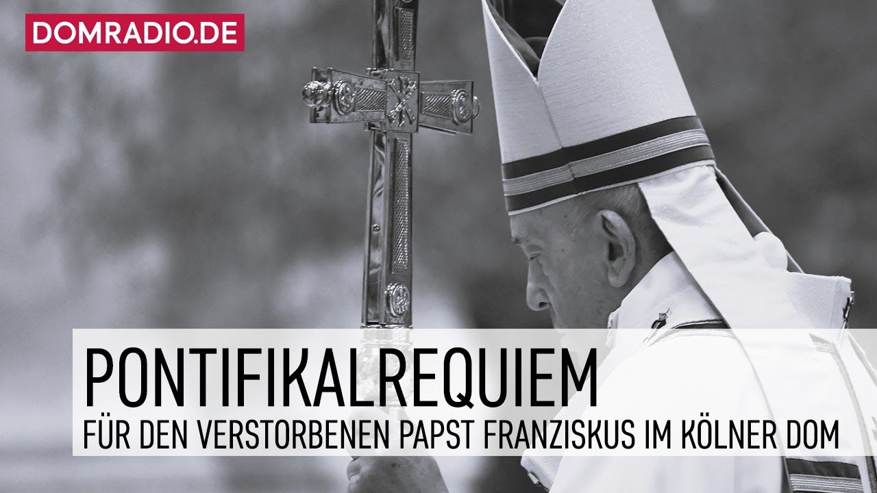 Pontifikalrequiem im Kölner Dom für den verstorbenen Papst Franziskus