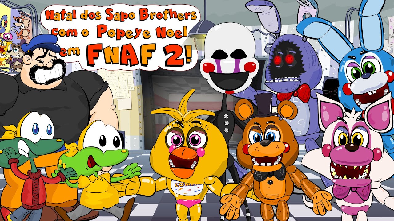 O Natal dos Sapo Brothers com Popeye Noel enfrentando os animatrônicos de FNAF 2!