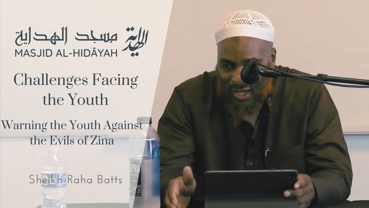 Challenges Facing the Youth | Warning the Youth Against the Evils of Zina | Ustādh Raha Batts