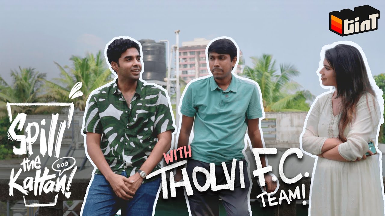 Spill the Kattan | George Kora | Althaf Salim | TINT