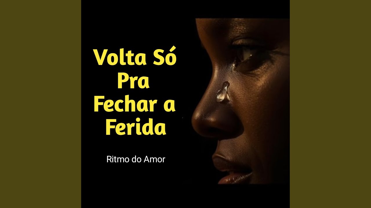 Volta Só pra Fechar a Ferida