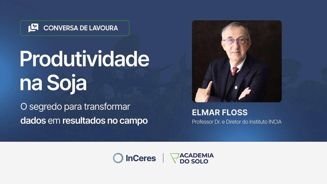 Conversa de Lavoura - Produtividade da Soja com Elmar Floss
