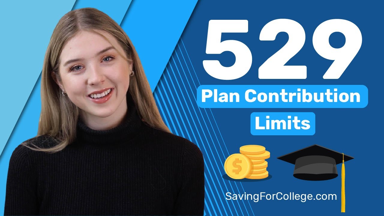 529 Plan Contribution Limits (How Much Can You Contribute Every Year?)