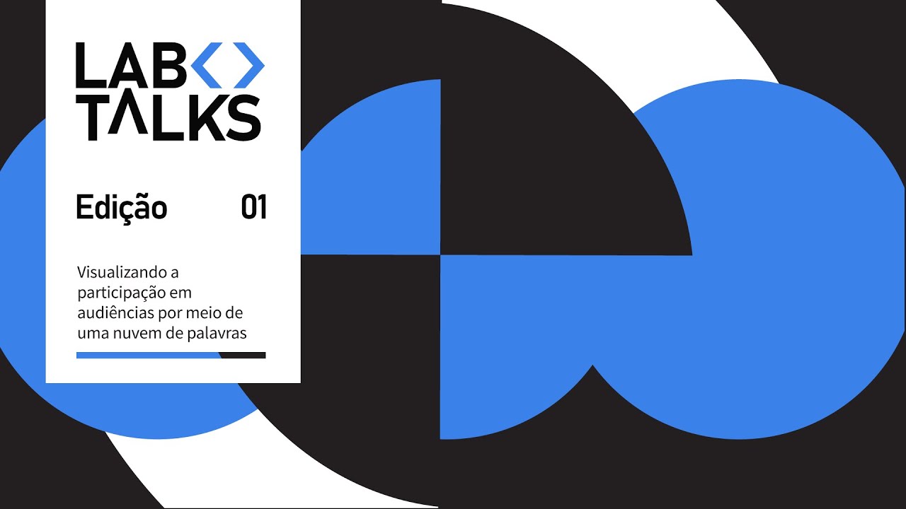 LabTalks 01 -  Visualizando a participação em audiências em uma nuvem de palavras
