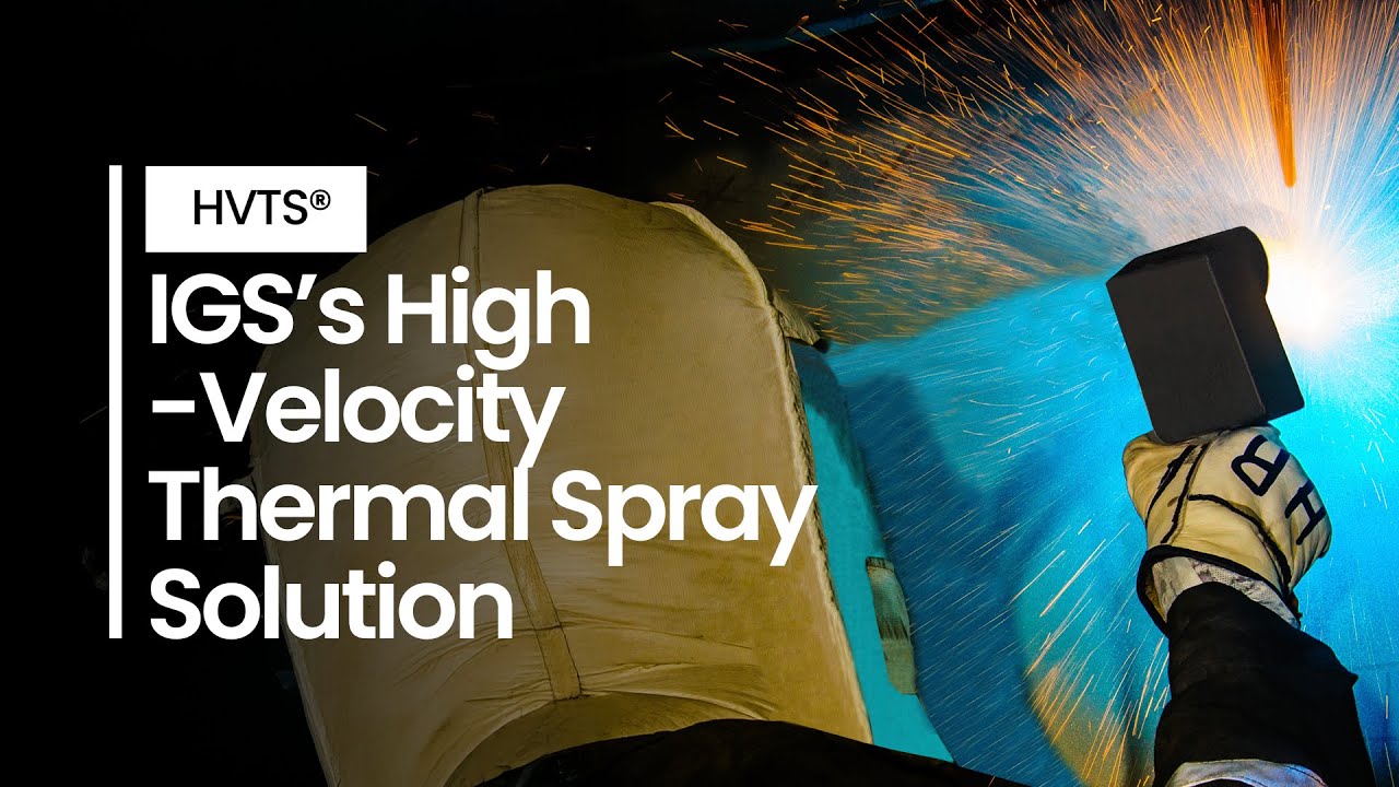 IGS’s High Velocity Thermal Spray, HVTS Solution