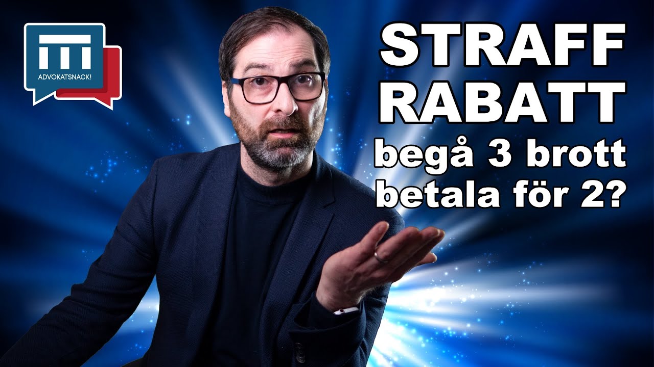 STRAFFRABATTER  - Vad händer om man begår 2 brott eller fler?