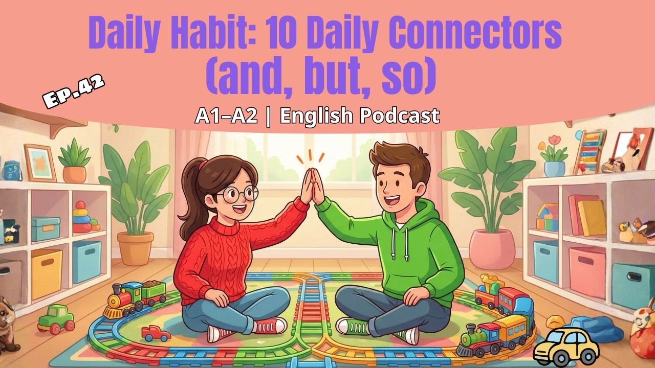 Daily Habit: 10 Daily Connectors (and, but, so) | A1–A2 | English Podcast