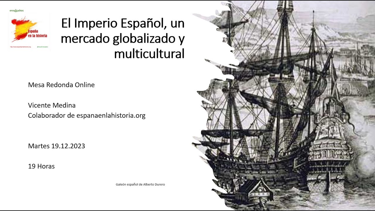 El Imperio Español, un mercado globalizado y multicultural - VI MESA REDONDA