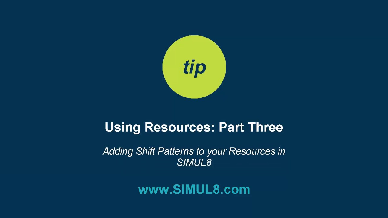 Using Resources Part Three: Adding Shift Patterns to Resources in SIMUL8