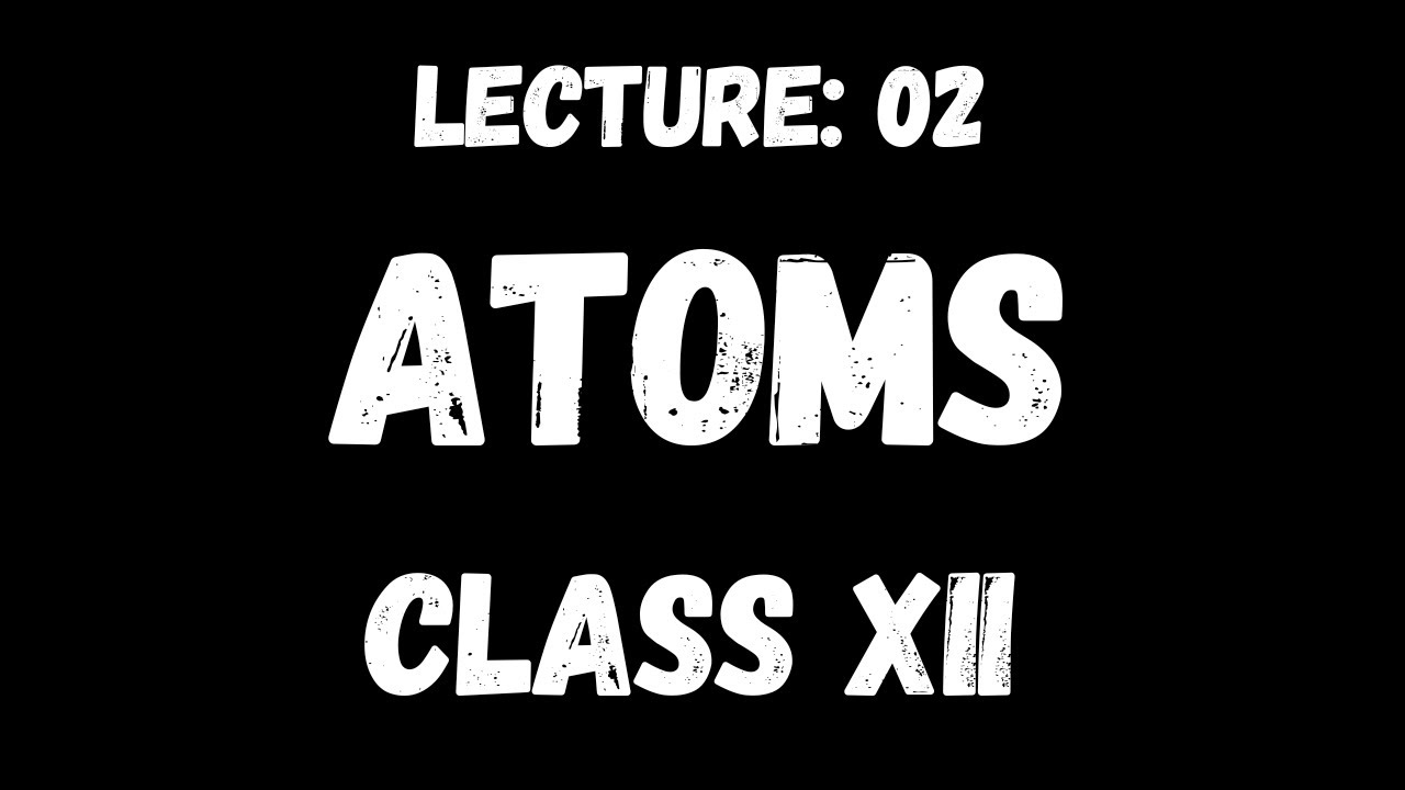 Atoms 02 | Class 12th | Physics | Prep Up Physics