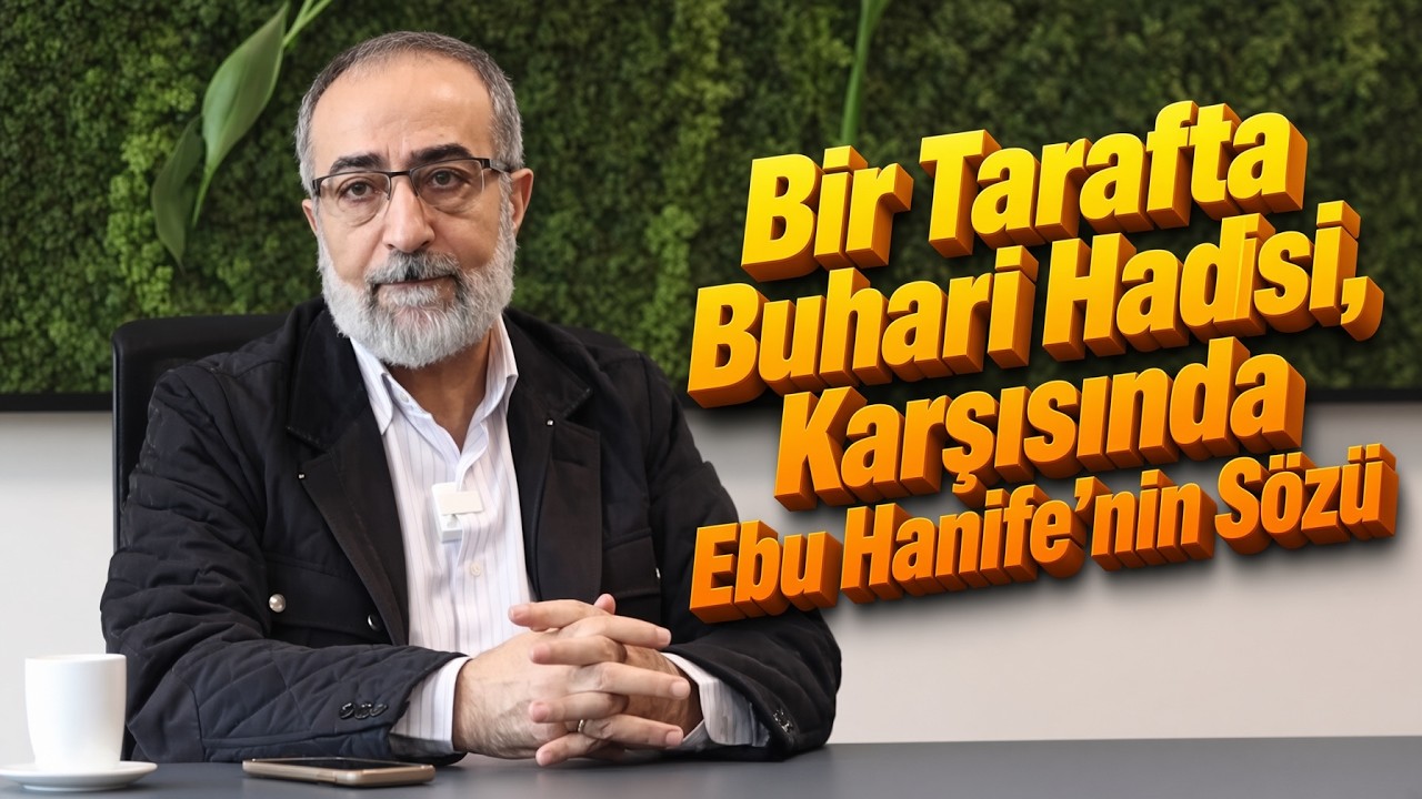 Bir Tarafta Buhari Hadisi Karşısında Ebu Hanifenin Sözü. Hangisiyle Amel Edilir, Reful Yedeyn Örneği