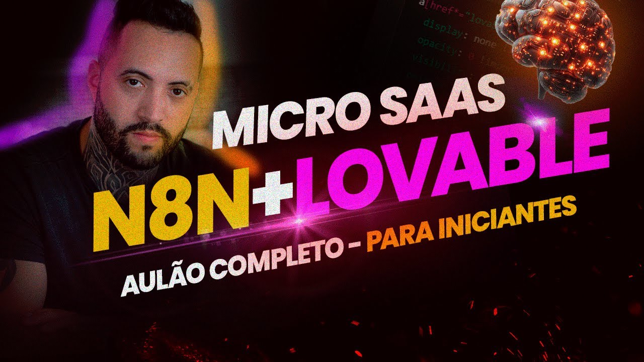 Se Sente Perdido com IA e Automação? Meu Guia LOVABLE + N8N Para Quem ACHA que Não Consegue