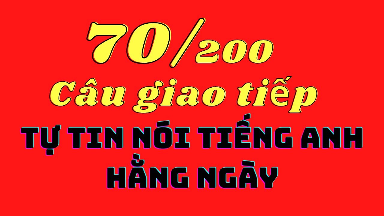 (REVIEW) Cách nâng cao sự khả năng giao tiếp Tiếng Anh hằng ngày cho người bắt đầu!!!