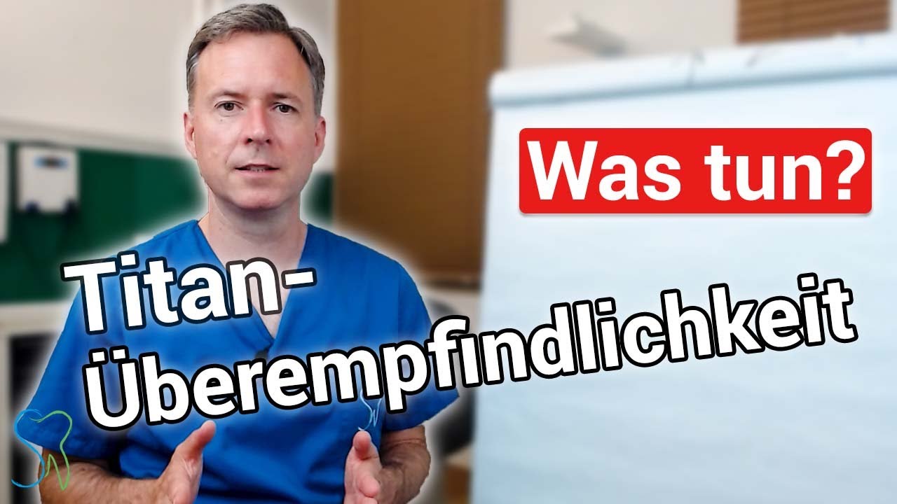 🦷Zahnimplantate aus Titan und Überempfindlichkeit! Was tun❓