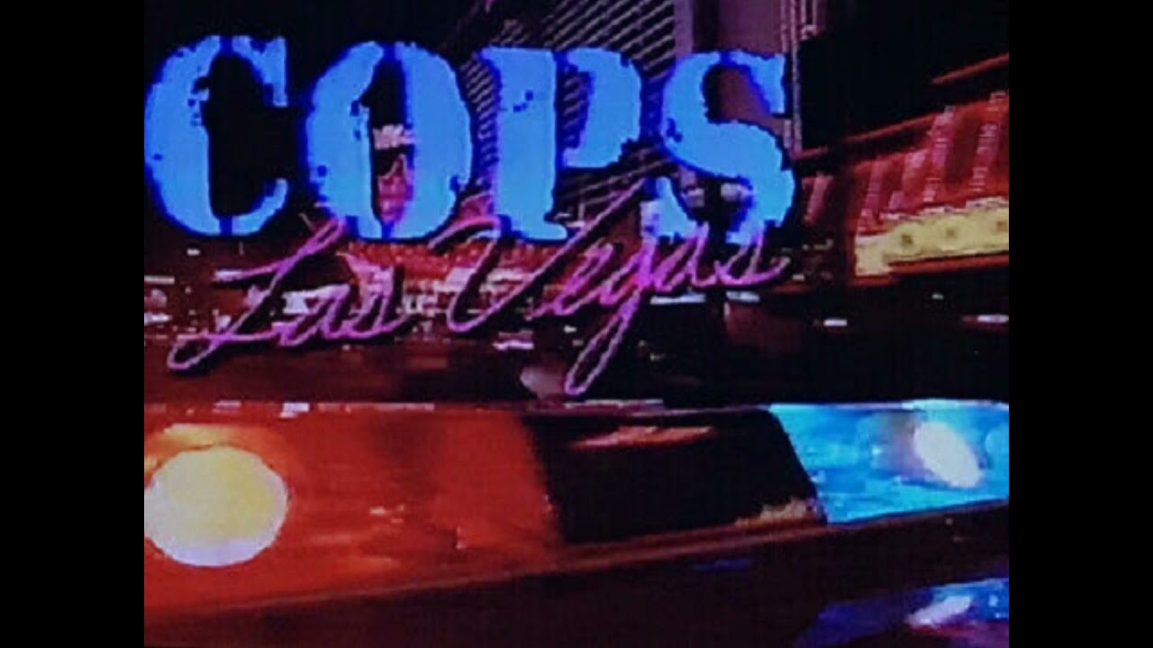 COPS Opening Theme (1990 Las Vegas Special Edition) (Audio Only) (What Should've Looked Like)