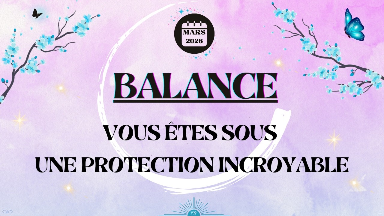 ♎ BALANCE MARS 2026 - Vous êtes sous une protection incroyable.