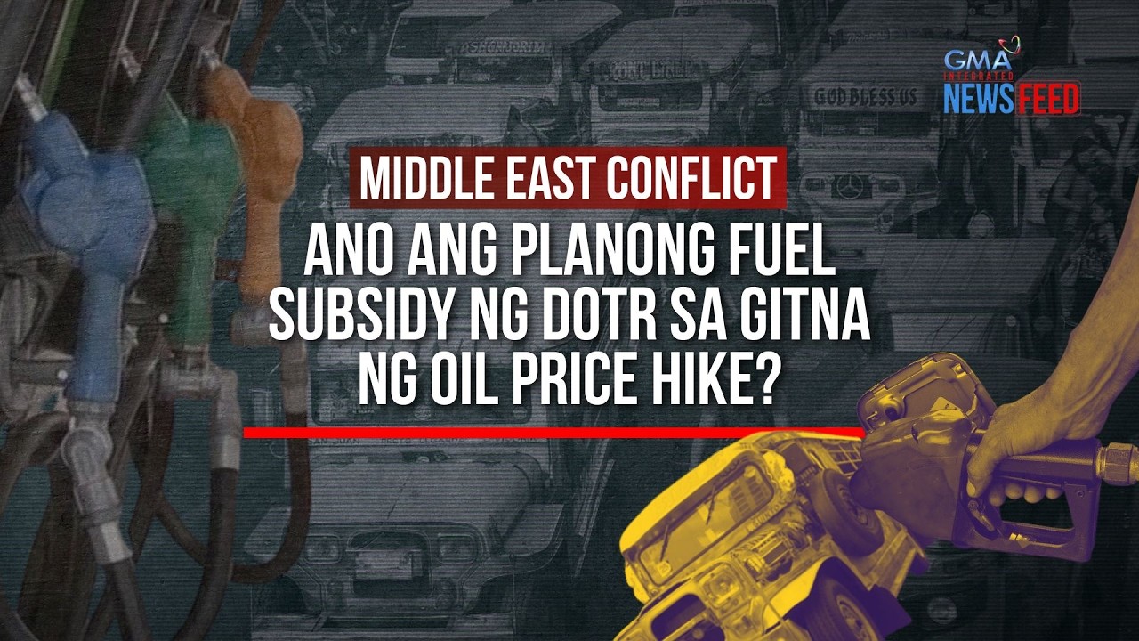 MIDDLE EAST CONFLICT &ndash; Ano ang planong fuel subsidy ng DOTr sa... | GMA Integrated Newsfeed