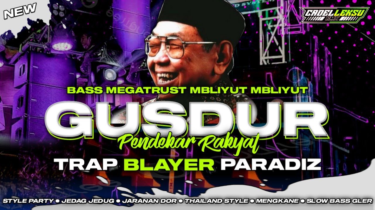 DJ PENDEKAR RAKYAT (GUSDUR) || TRAP BLAYER BASS MEGATRUST PARADIZ NULUP || CADELLEKSU RMX