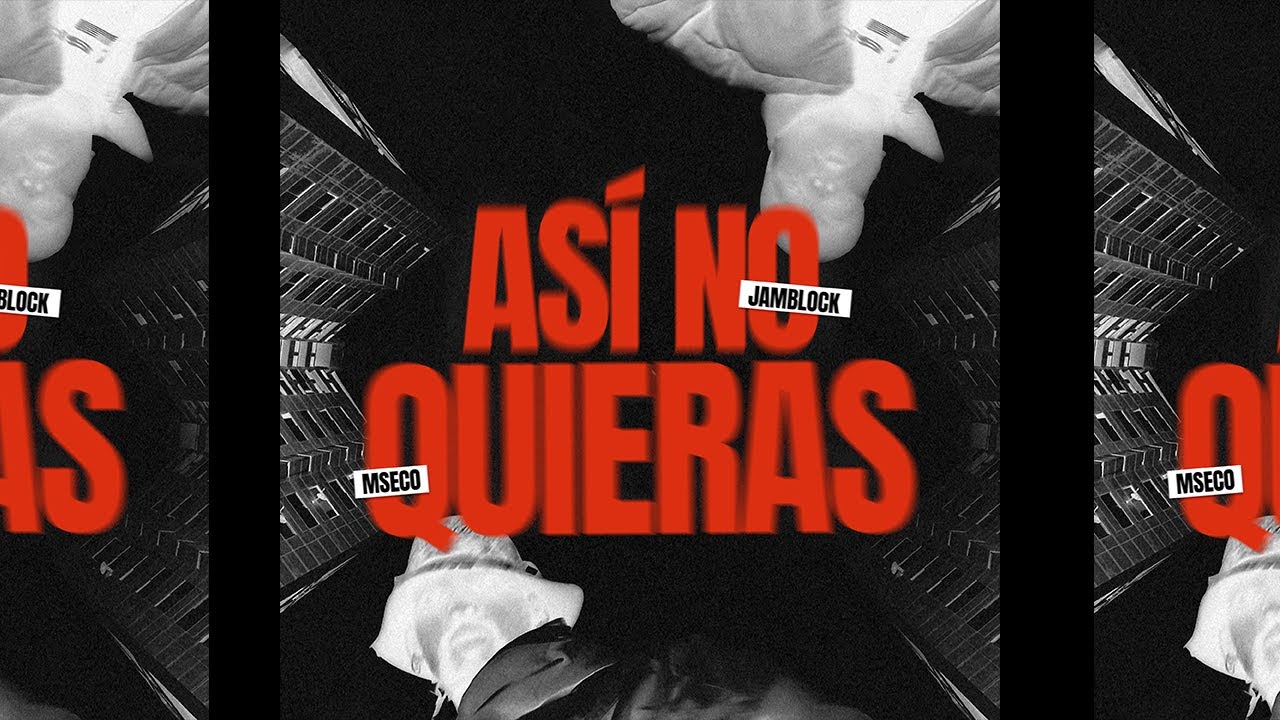 JAMBLOCK & MSECO - AS&Iacute; NO QUIERAS (Oficial V&iacute;deo)