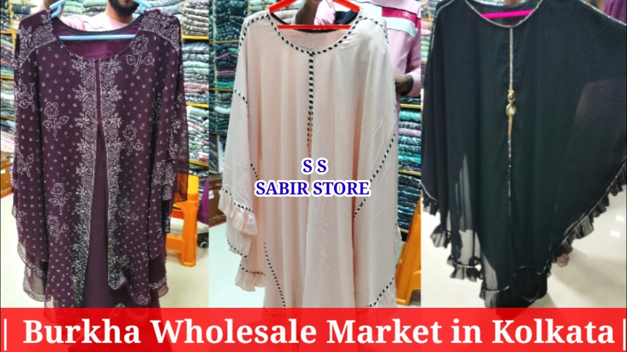 | Nakab | Abaya | Burkha Wholesale Market in Kolkata |  Kolkata Burkha Wholesale market |