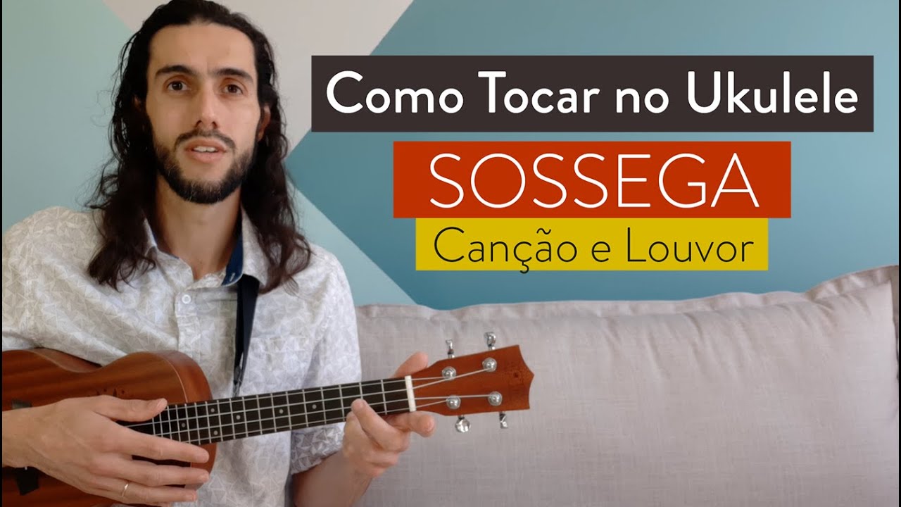 SOSSEGA da Canção e Louvor | como tocar no ukulele com cifra simplificada