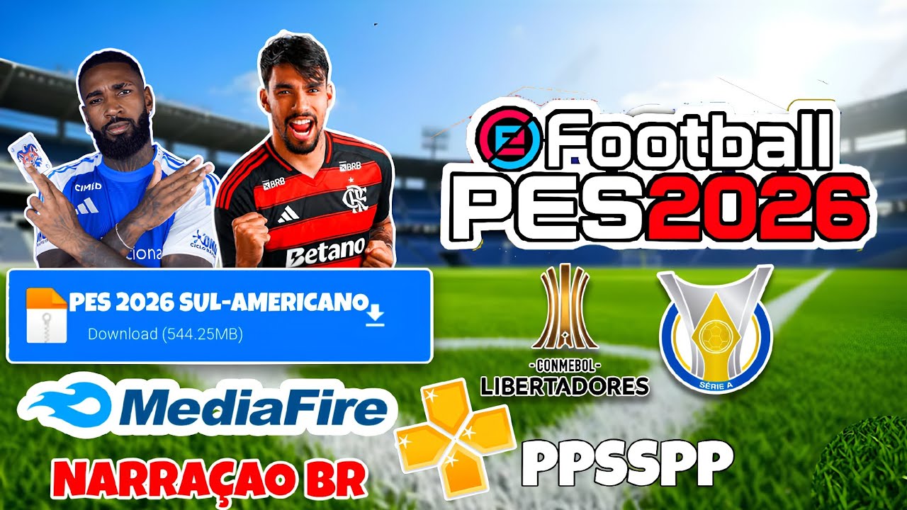 NOVO 😱 EFOOTBAL PES 2026 PPSSPP SUL-AMERICANO LIBERTADORES BRASILEIRÃO A.B + SELEÇÕES ATUALIZADO 