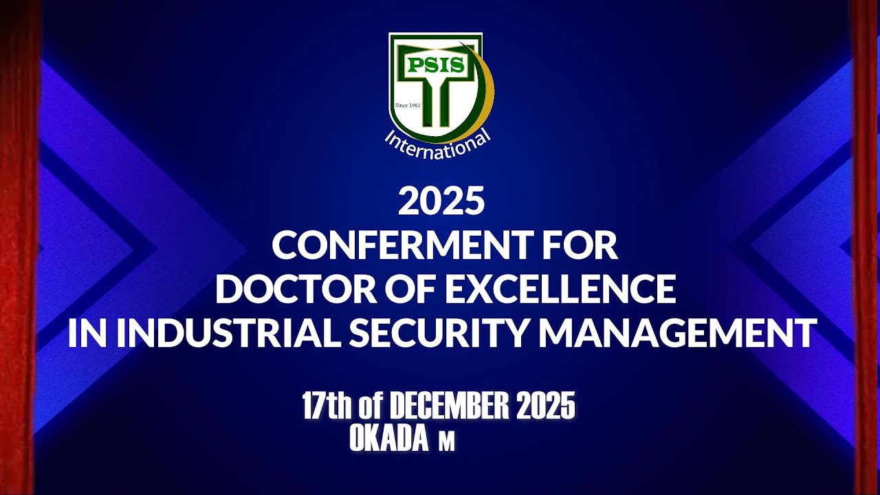 PSIS  2025 CONFERMENT FOR DOCTOR OF EXCELLENCE IN INDUSTRIAL SECURITY MANAGEMENT 12172025