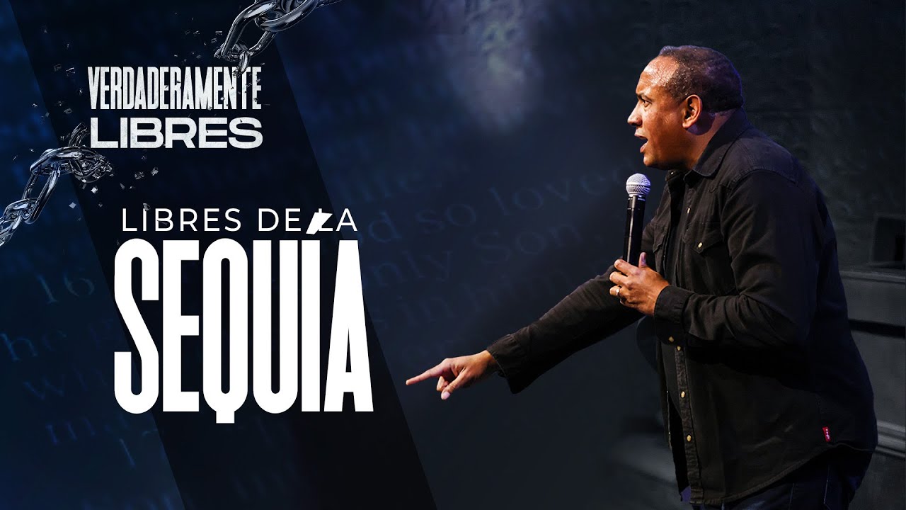 Libres de La Sequ&iacute;a | Serie Verdaderamente Libres | Pastor Juan Carlos Harrigan
