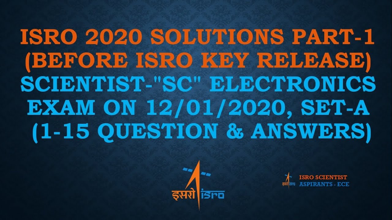 ISRO Jan-2020 Key & Solutions for Electronics Scientist-'SC' PART-1 (1-15)