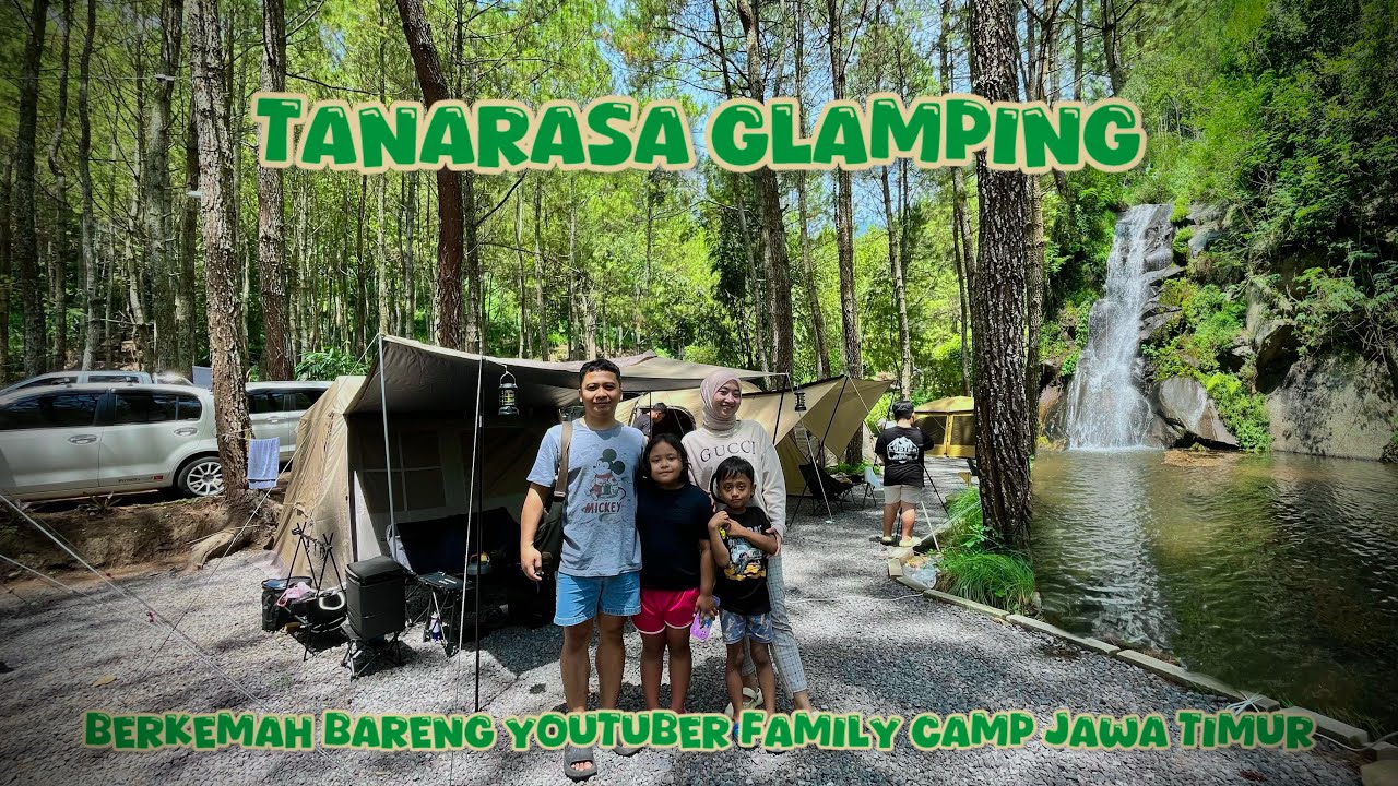 TANARASA GLAMPING COBAN PUTRI || KESERUAN CAMPING BARENG YOUTUBER CAMPING KELUARGA JAWA TIMUR