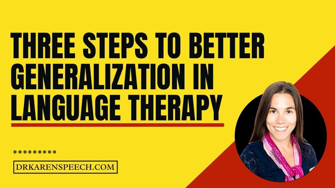 3 Steps to Better Generalization in Language Therapy