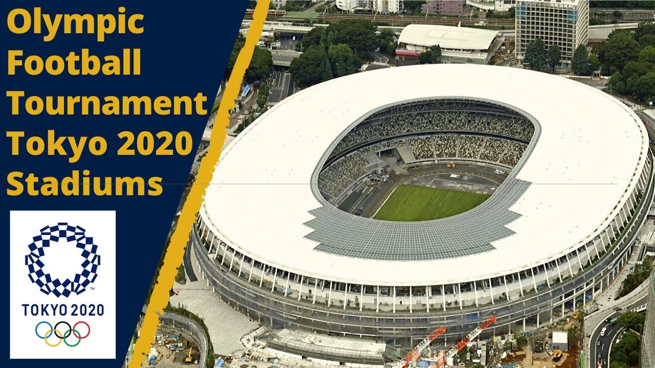 Olympic Football Tournament Tokyo 2020 Stadiums