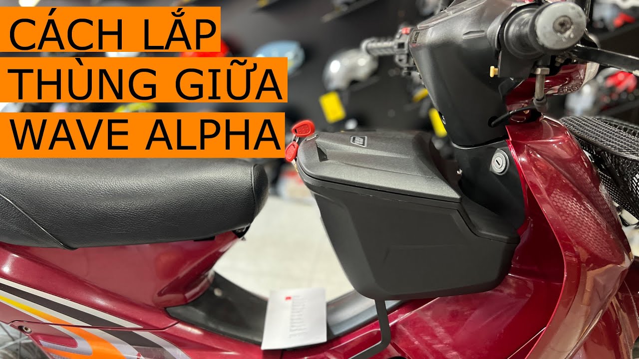 Cách Lắp Thùng Giữa G12N Cho Wave Alpha Đời Đầu - Yohe Shop