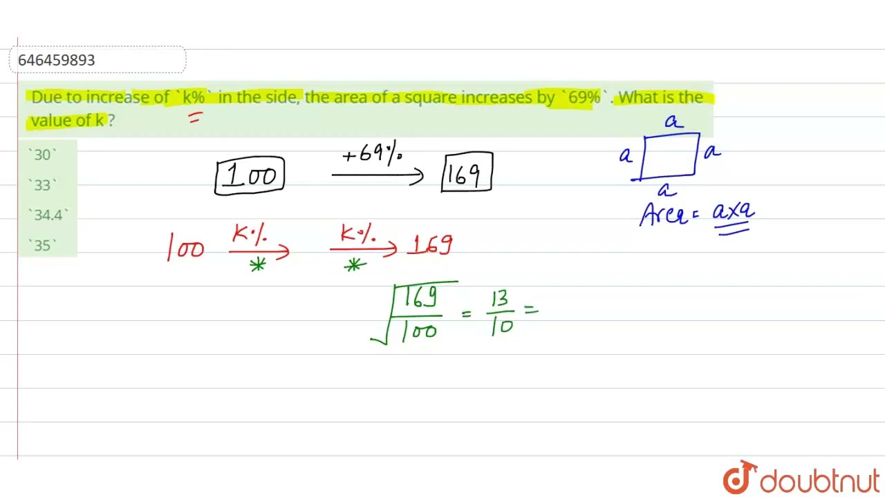 Due to increase of k% in the side, the area of a square increases by 69%. What is the value of k...
