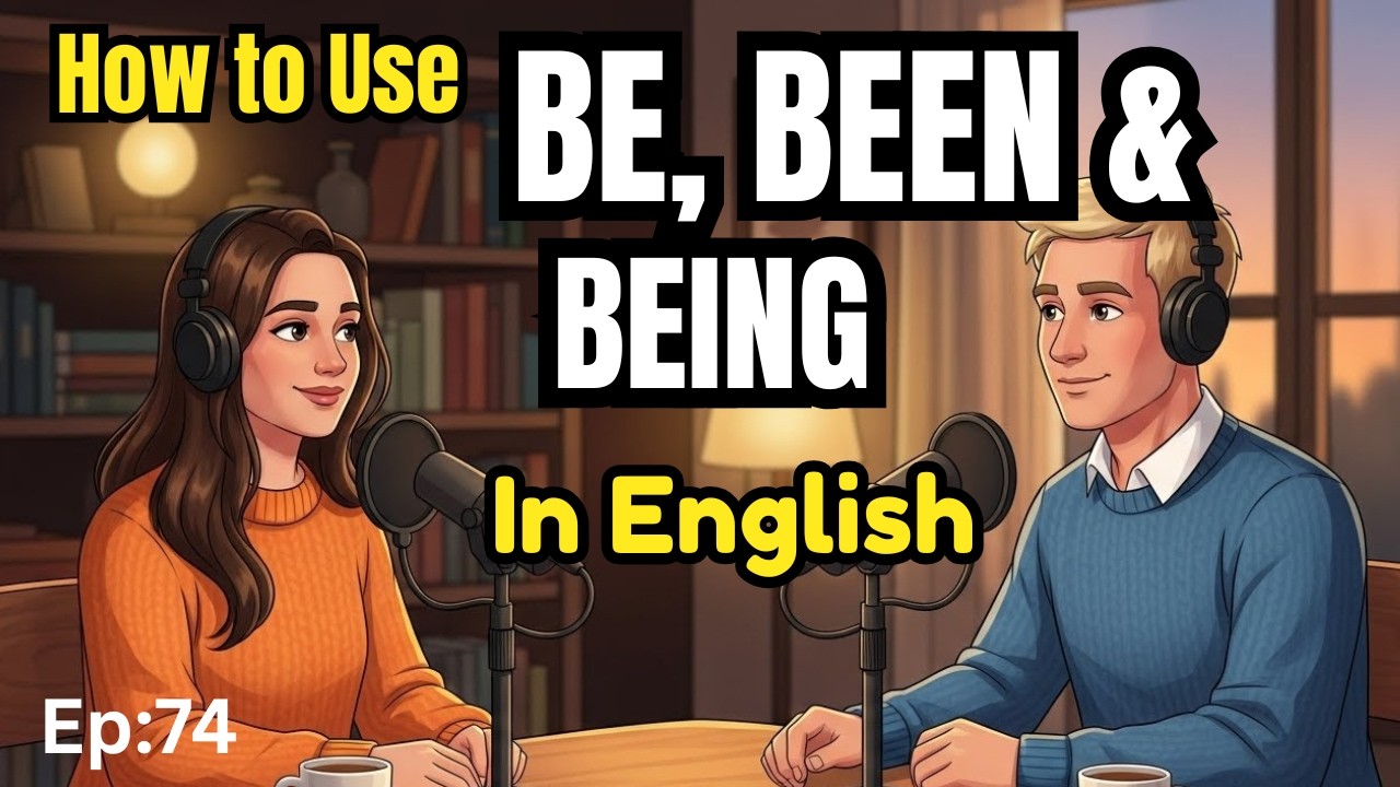 How to Use BE, BEEN & BEING in Daily English | Real English Conversation Practice