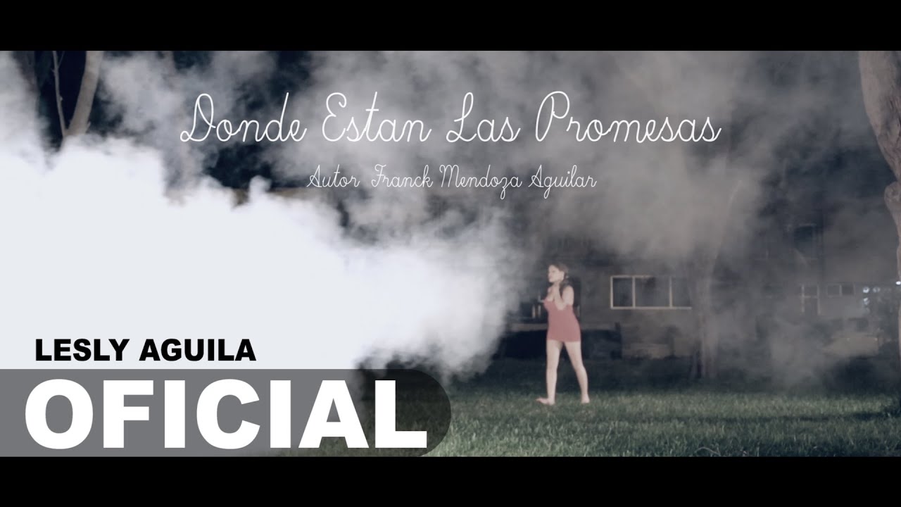 Donde Estan Las Promesas LESLY AGUILA Y Sus Mensajeros del Amor Video Promocional 2015 HD