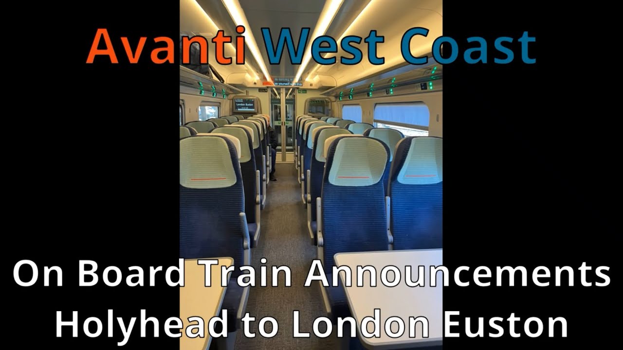 Avanti On-train Announcements: Holyhead to London Euston.