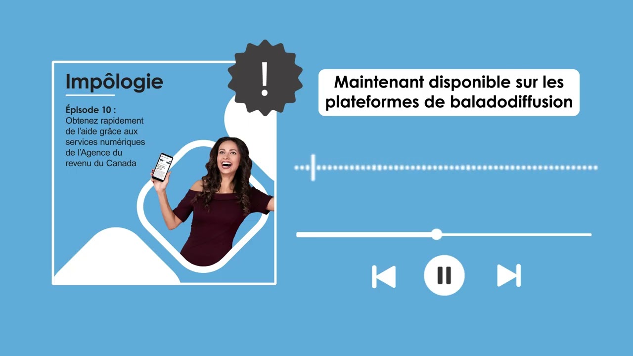 Impôlogie – Épisode 10 : Obtenez rapidement de l’aide grâce aux services numériques de l’ARC