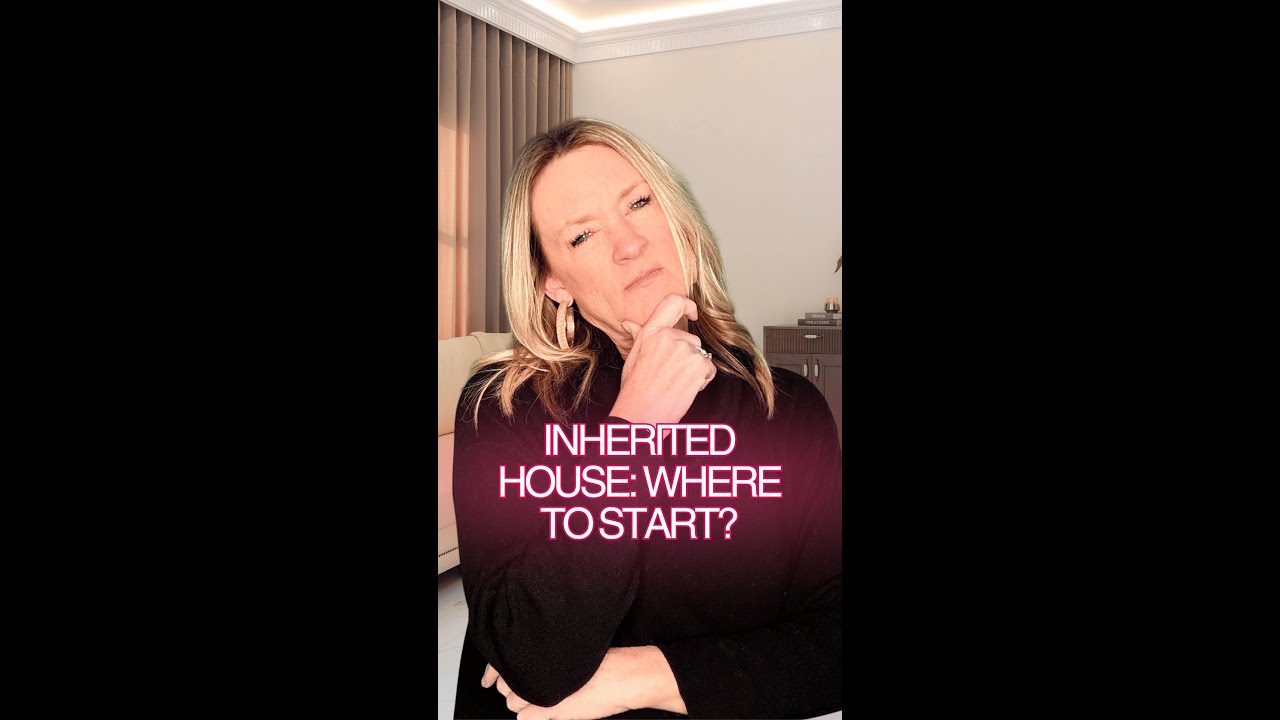 Inherited House: Where to Start?