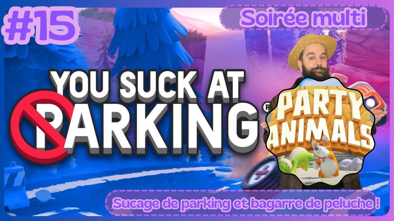 Soirée multi #15 Sucage dans le parking et bagarre de peluche !