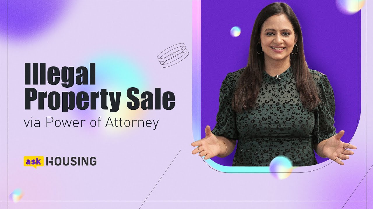 Illegal Property Sale: Sale of Property via Power of Attorney | Illegal | askHousing | Housing.com