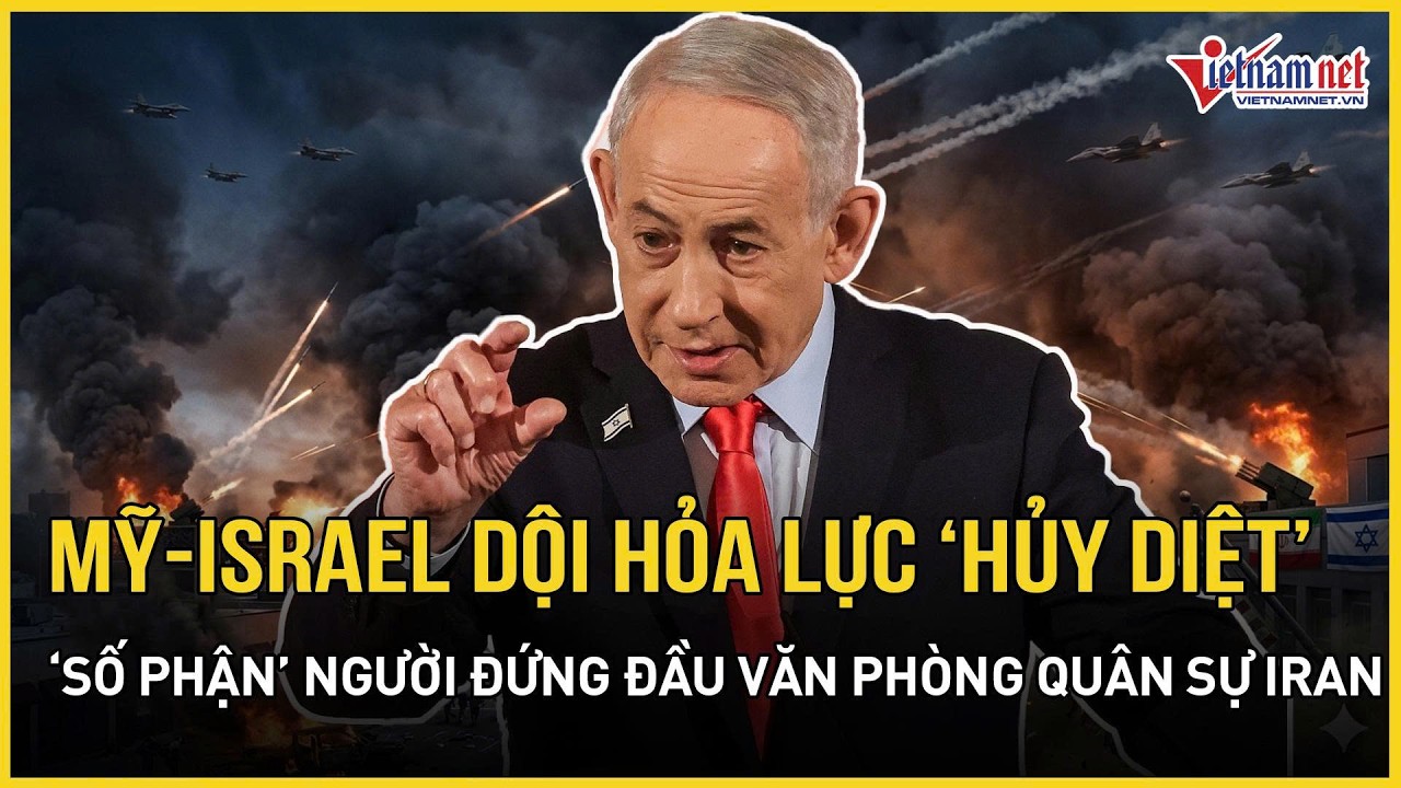Mỹ - Israel dội hỏa lực “hủy diệt”, “số phận” người đứng đầu văn phòng quân sự Đại giáo chủ Iran