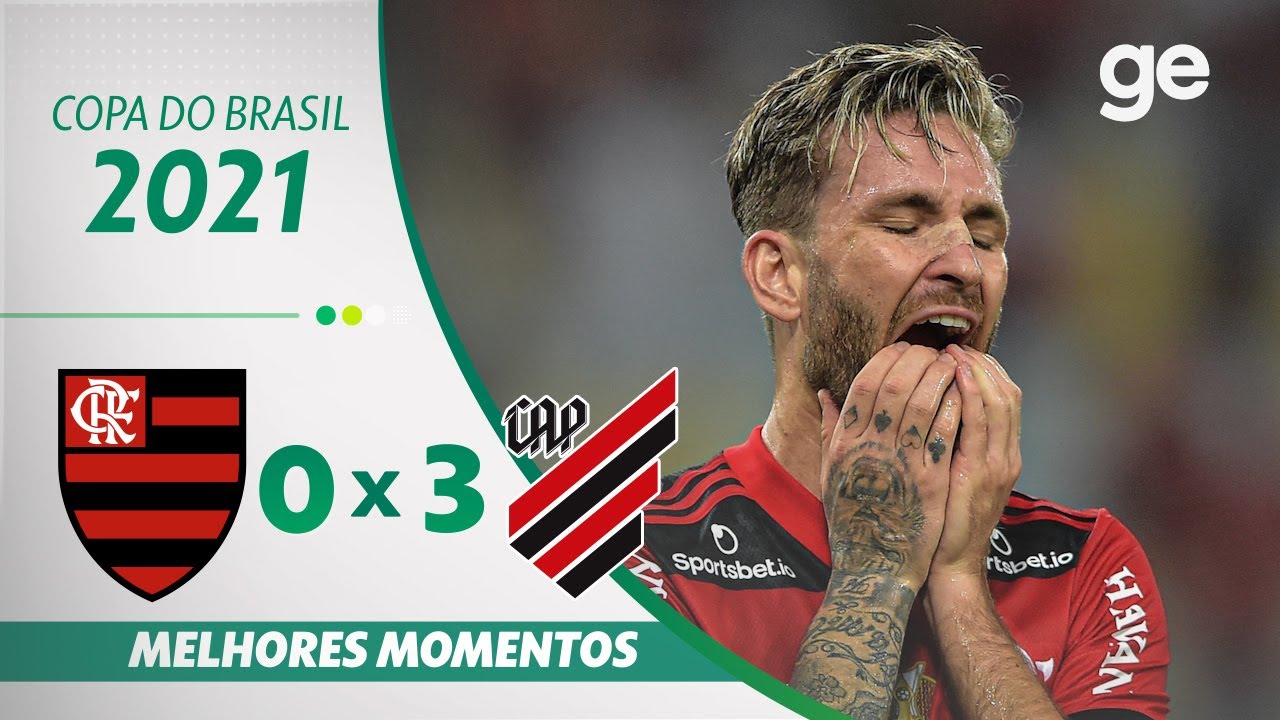 FLAMENGO 0 X 3 ATHLETICO-PR  | MELHORES MOMENTOS | SEMIFINAL DA COPA DO BRASIL 2021 | ge.globo