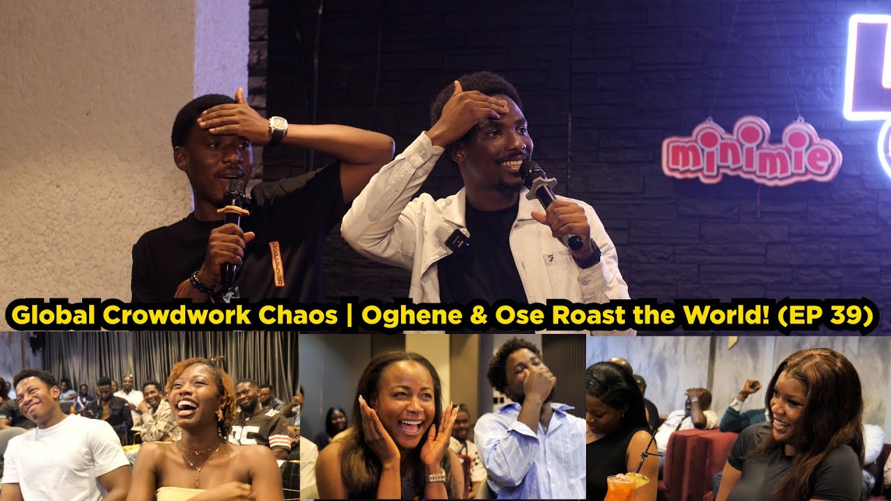 Global Crowdwork Chaos 😂🔥 | Oghene & Ose Roast the World! (EP 39)