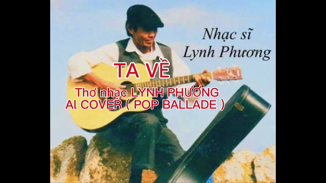 TA VỀ _ THƠ NHẠC LYNH PHƯƠNG _ Al Cover ( pop Ballade )