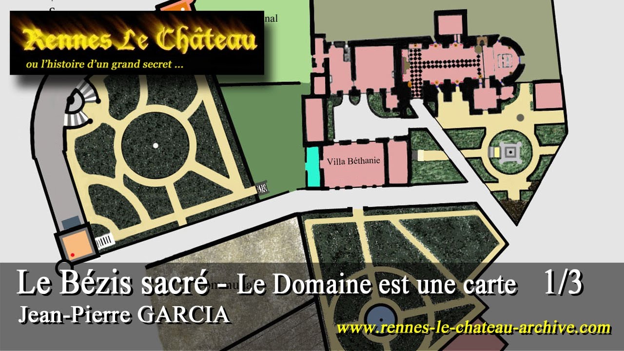 Rennes-le-Château Archive - Le Bézis sacré 1/3 - Le Domaine est une carte - Jean-Pierre Garcia