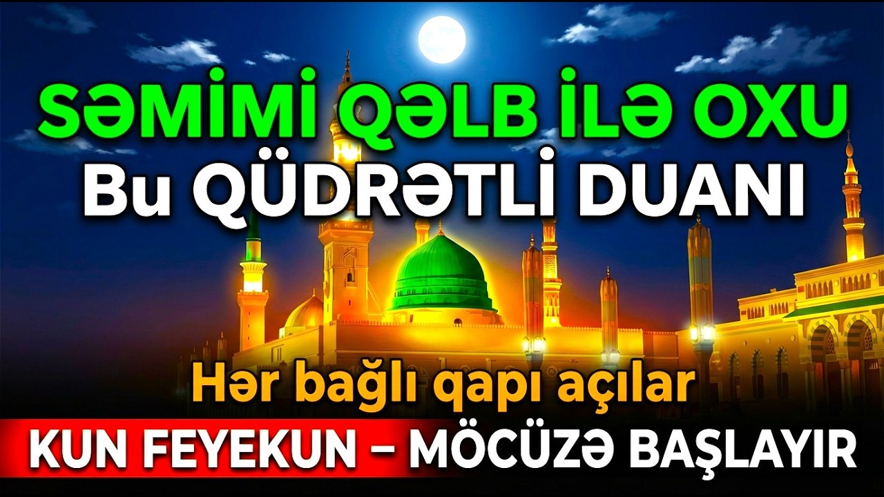 Ramazanda Oxunan Möcüzəli Dua – Bütün Qapılar Açılır, KUN FE YEKUN!