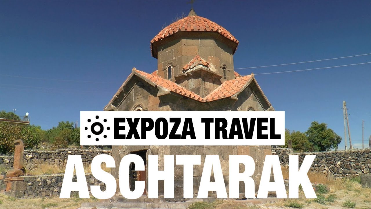 Aschtarak (Armenia) Vacation Travel Video Guide