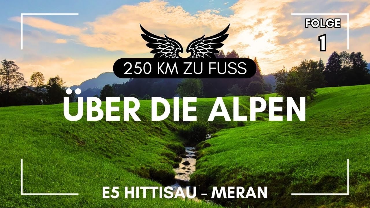 Alpenüberquerung zu Fuß Folge 1 | Fernwanderweg E5 Oberstdorf - Meran | Hittisau - Staufner Haus